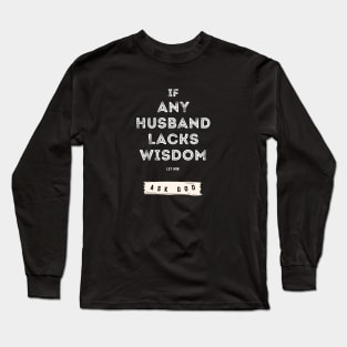 Christian Quotes- bible verse -for husband Long Sleeve T-Shirt